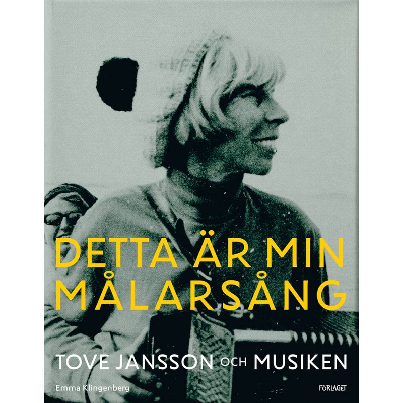 Detta r min mlarsng: Tove Jansson och musiken