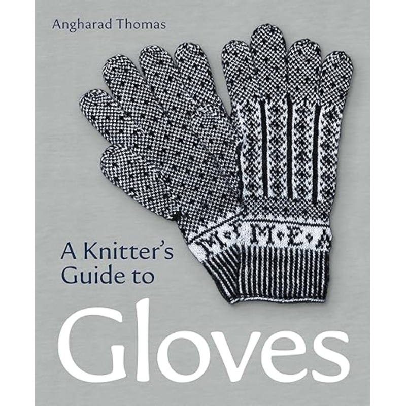 A knitter’s Guide to Gloves