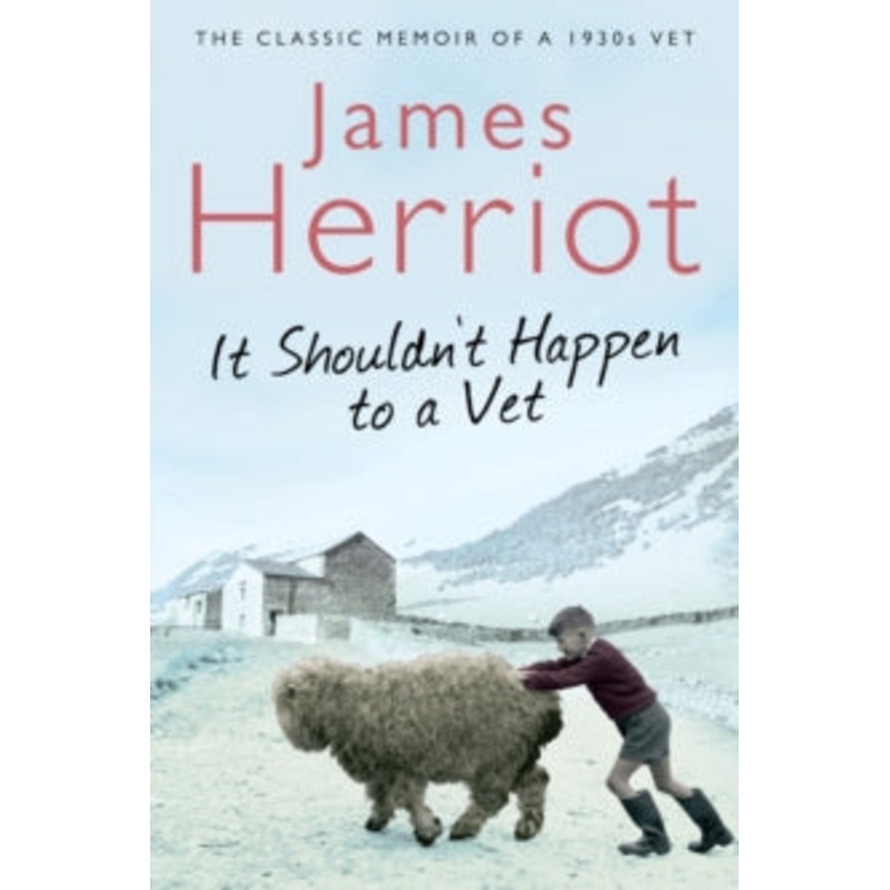 James Herriot It Shouldn’t Happen To a Vet