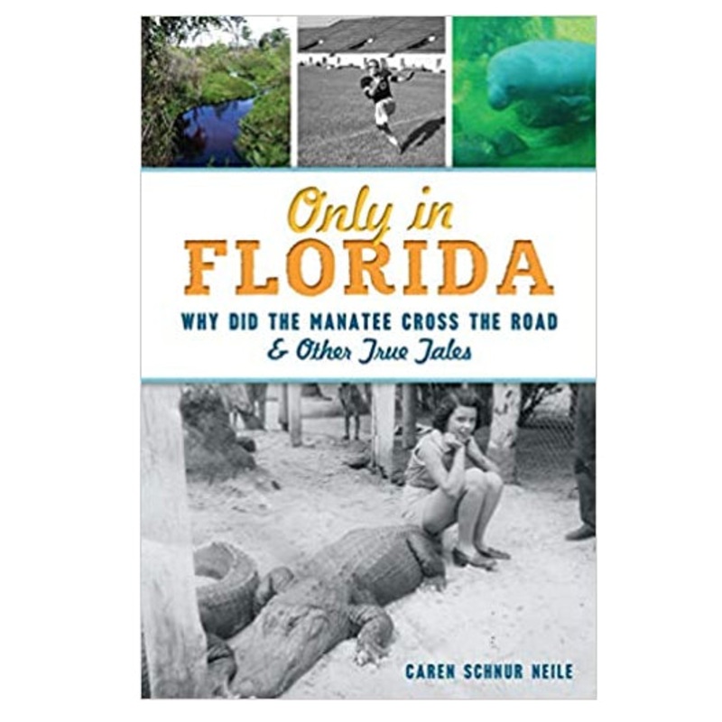 Only in Florida: Why did the Manatee Cross the Road & Other True Tales