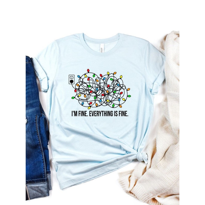 I’m Fine. Everything is Fine. Crew Neck Tee