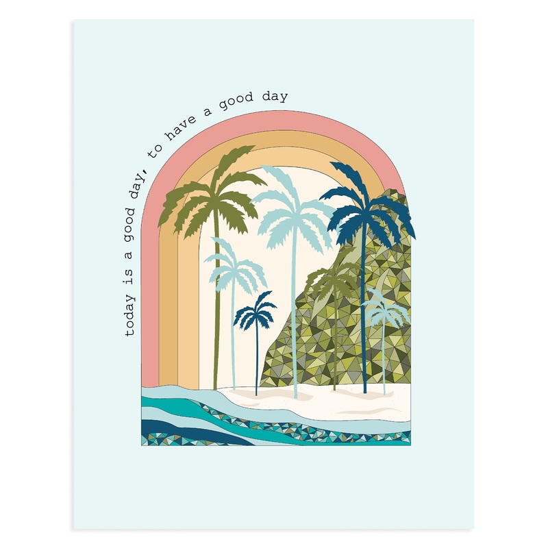 Today Is A Good Day Art Print