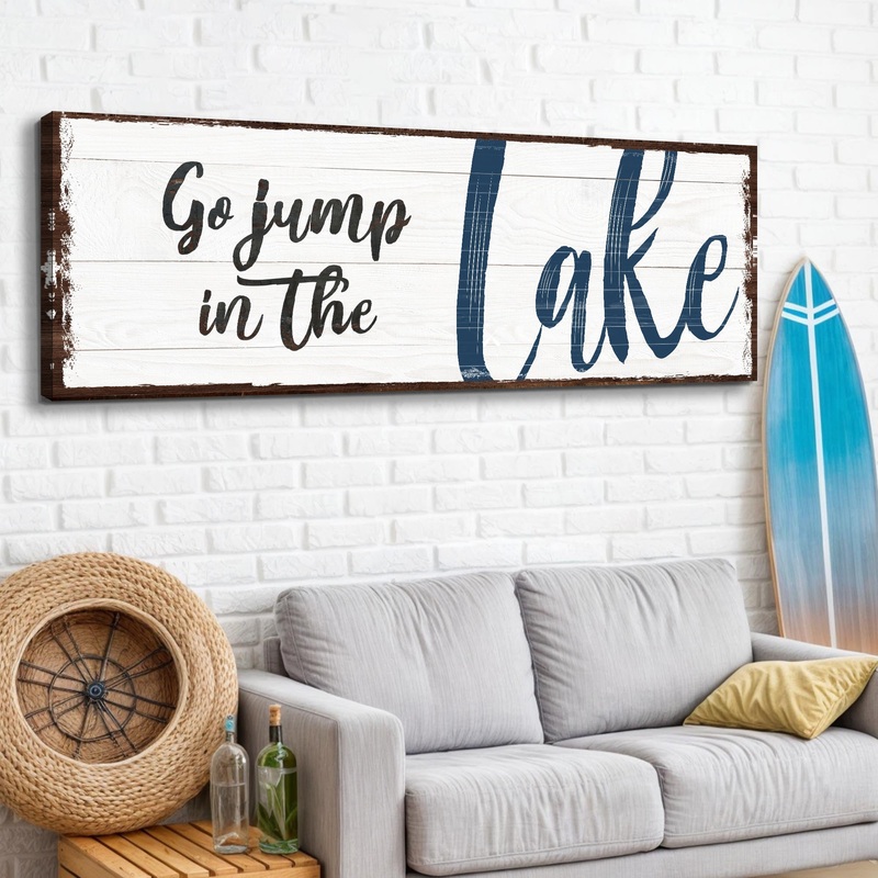 Go Jump In The Lake Sign II|12×36 inch Medium Premium Gallery Wrapped|16×48 inch Large Premium Gallery Wrapped|20×60 inch Extra Large Premium Gallery Wrapped