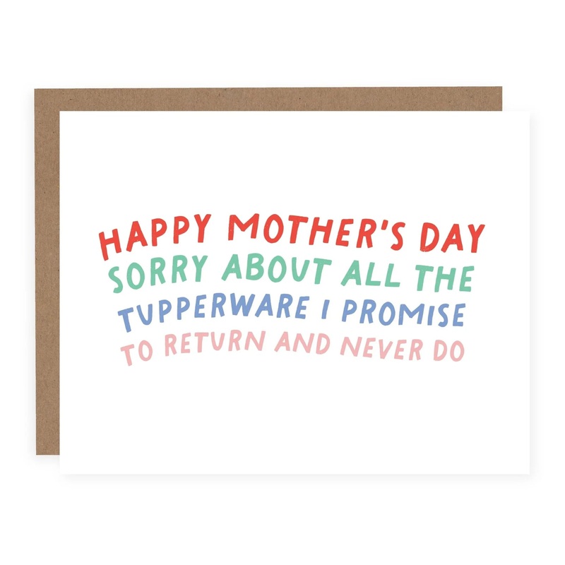 CARD: Sorry About All The Tupperware – Mother’s Day