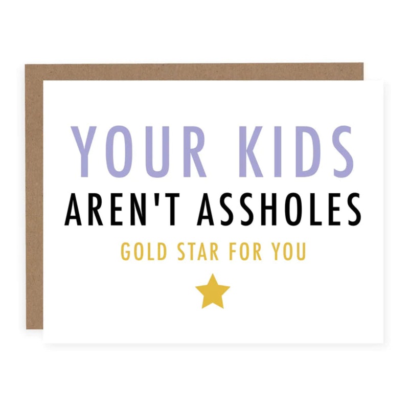 Card: YOUR KIDS AREN’T ASSHOLES