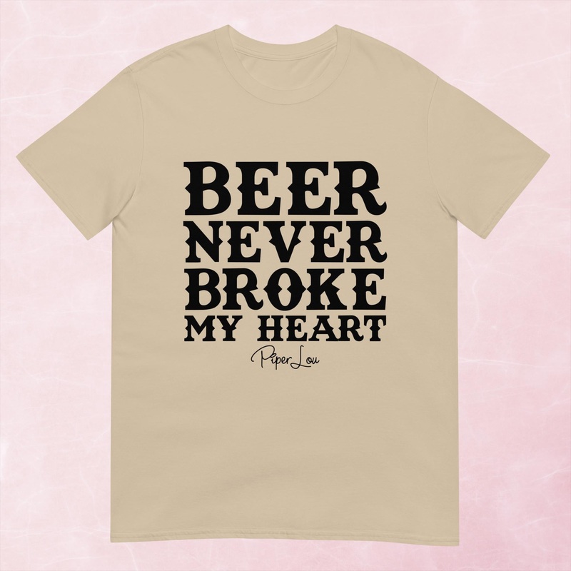 Beer Never Broke My Heart Graphic Tee