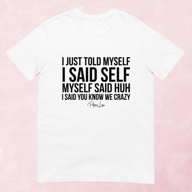 I Just Told Myself Graphic Tee