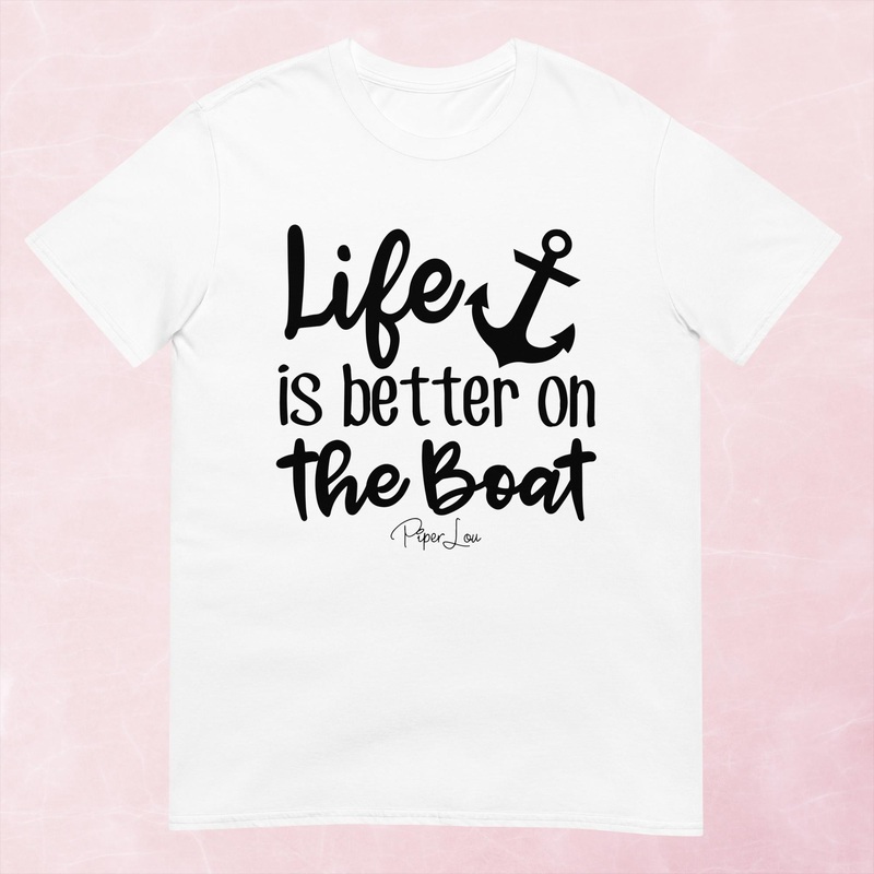 Life Is Better On The Boat Graphic Tee
