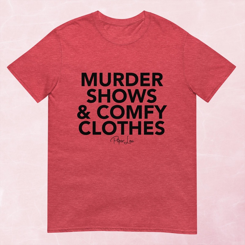 Murder Shows And Comfy Clothes Graphic Tee