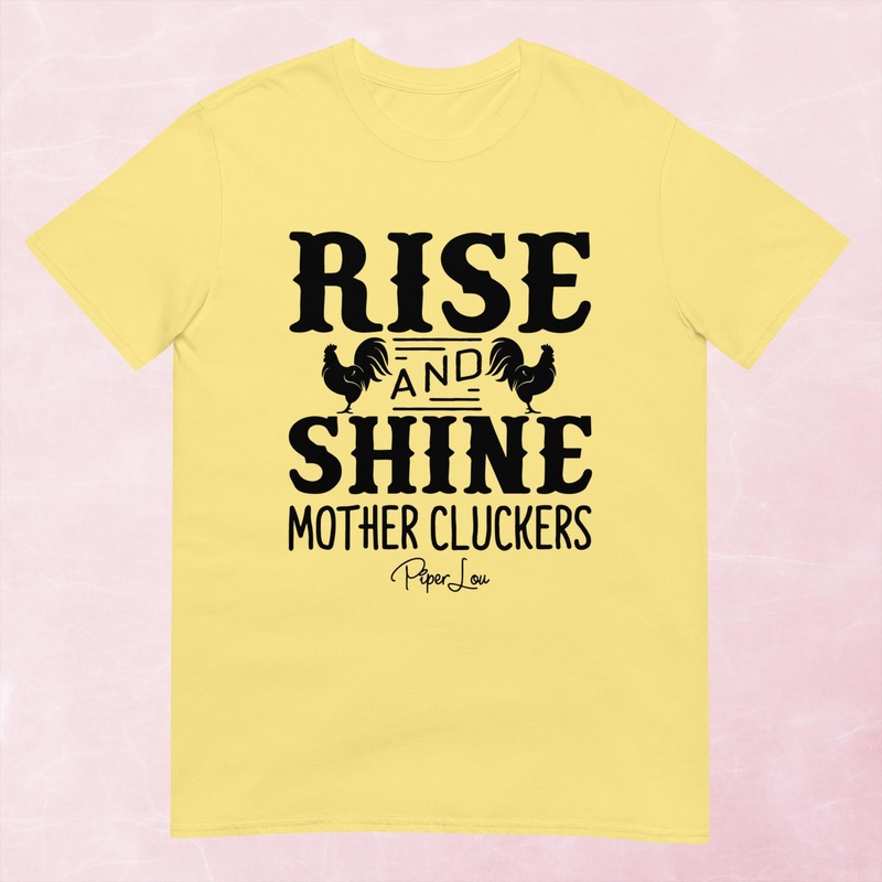 Rise And Shine Mother Cluckers Graphic Tee