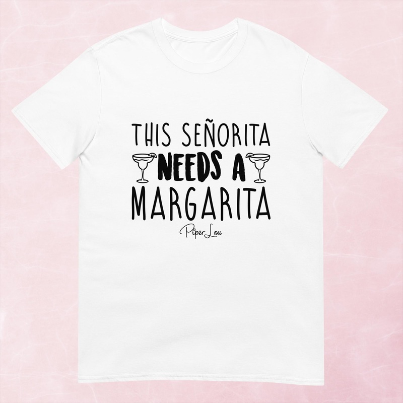 This Senorita Needs A Margarita Graphic Tee