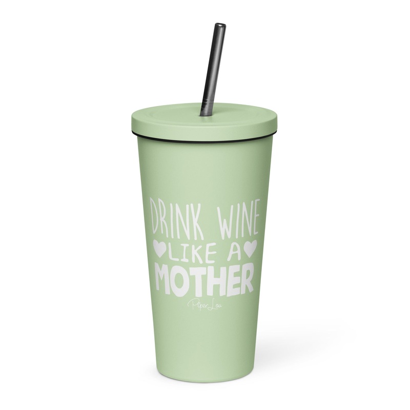 Drink Wine Like A Mother 20oz Burst Tumbler + Straw
