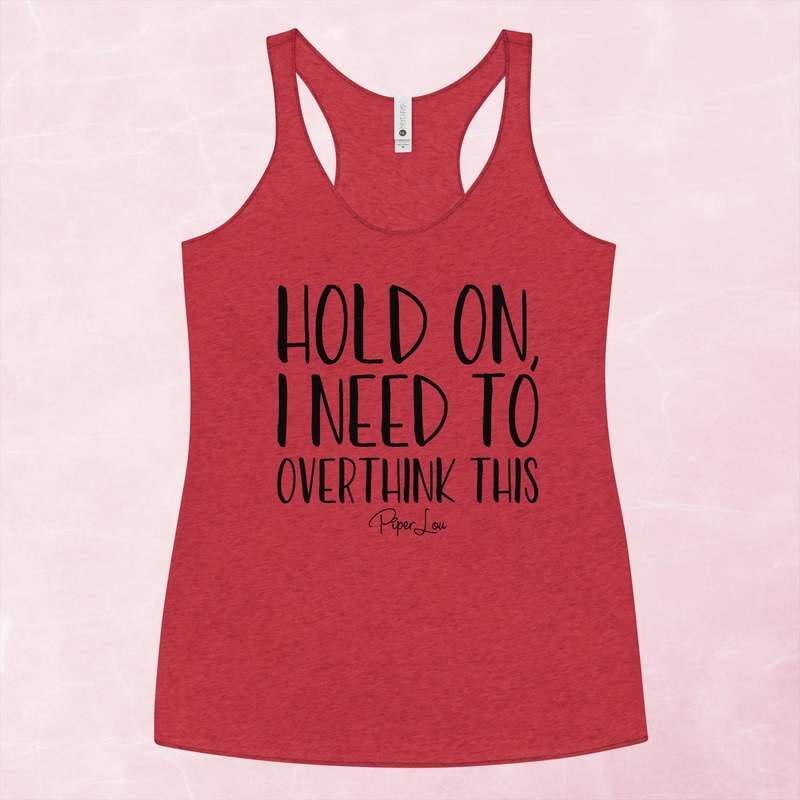 Hold On I Need To Overthink This Graphic Tank Top