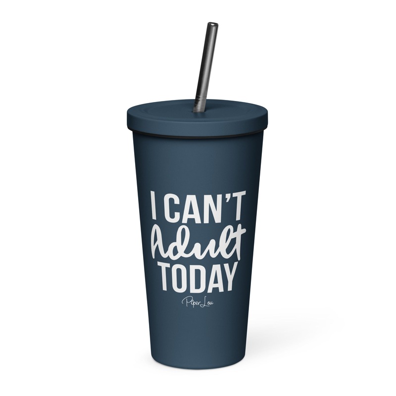 I Can’t Adult Today 20oz Burst Tumbler + Straw