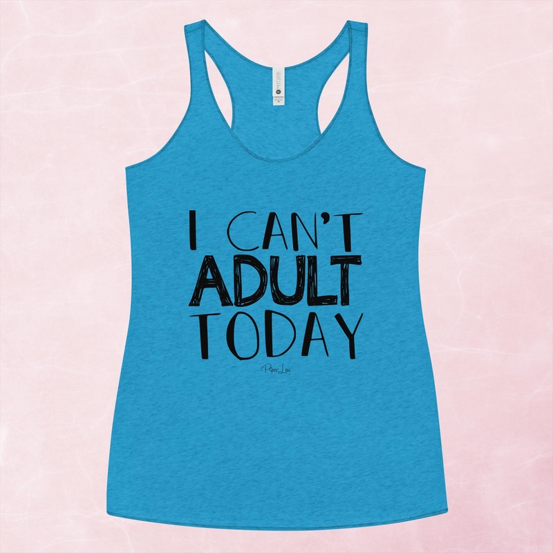 I Can’t Adult Today Graphic Tank Top