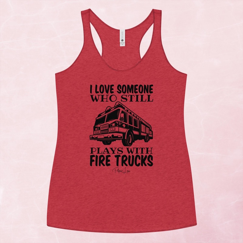 I Love Someone Who Still Plays With Fire Trucks Graphic Tank Top