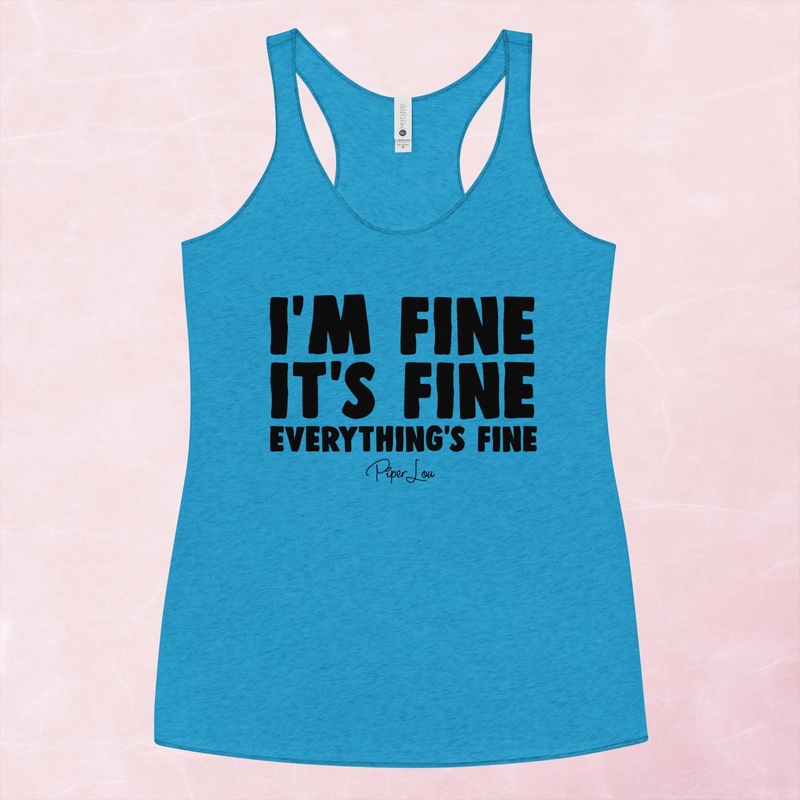 I’m Fine It’s Fine Everything’s Fine Graphic Tank Top
