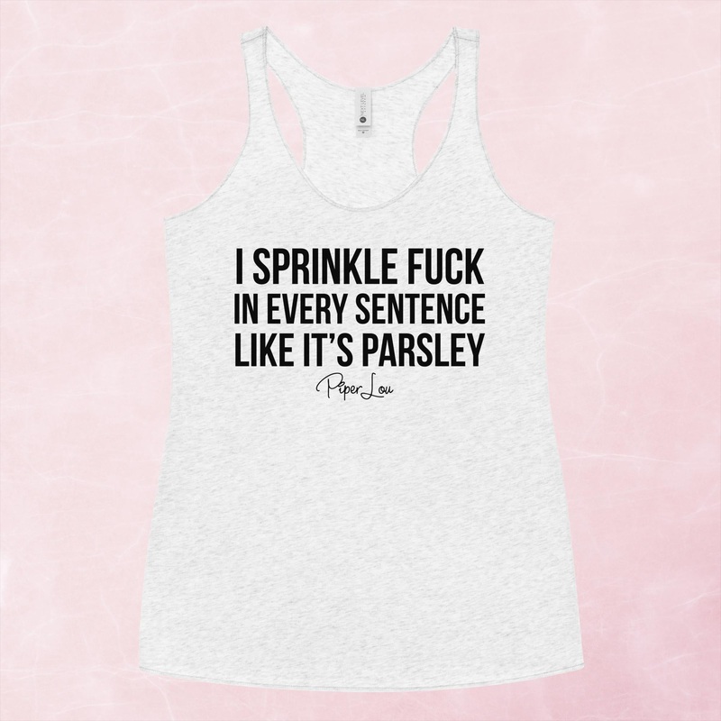 I Sprinkle Fuck In Every Sentence Graphic Tank Top