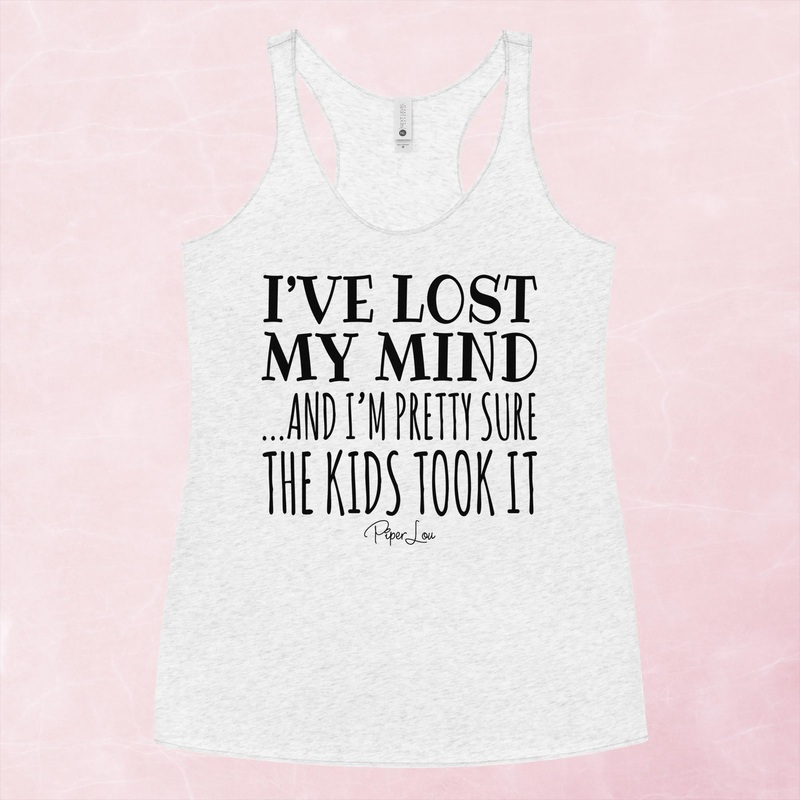 I’ve Lost My Mind And I’m Pretty Sure The Kids Took It Graphic Tank Top