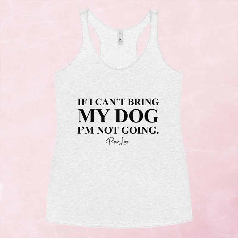 If I Can’t Bring My Dog I’m Not Going Graphic Tank Top