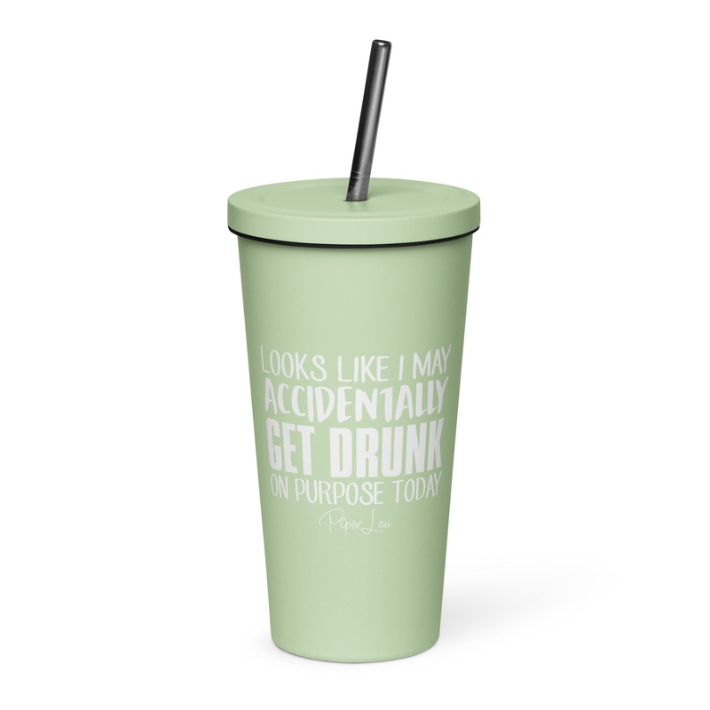 Looks Like I May Accidentally Get Drunk 20oz Burst Tumbler + Straw