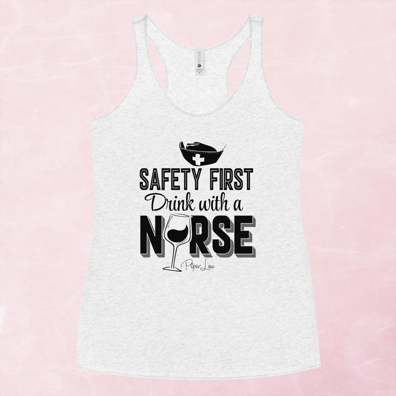 Safety First Drink With A Nurse Graphic Tank Top