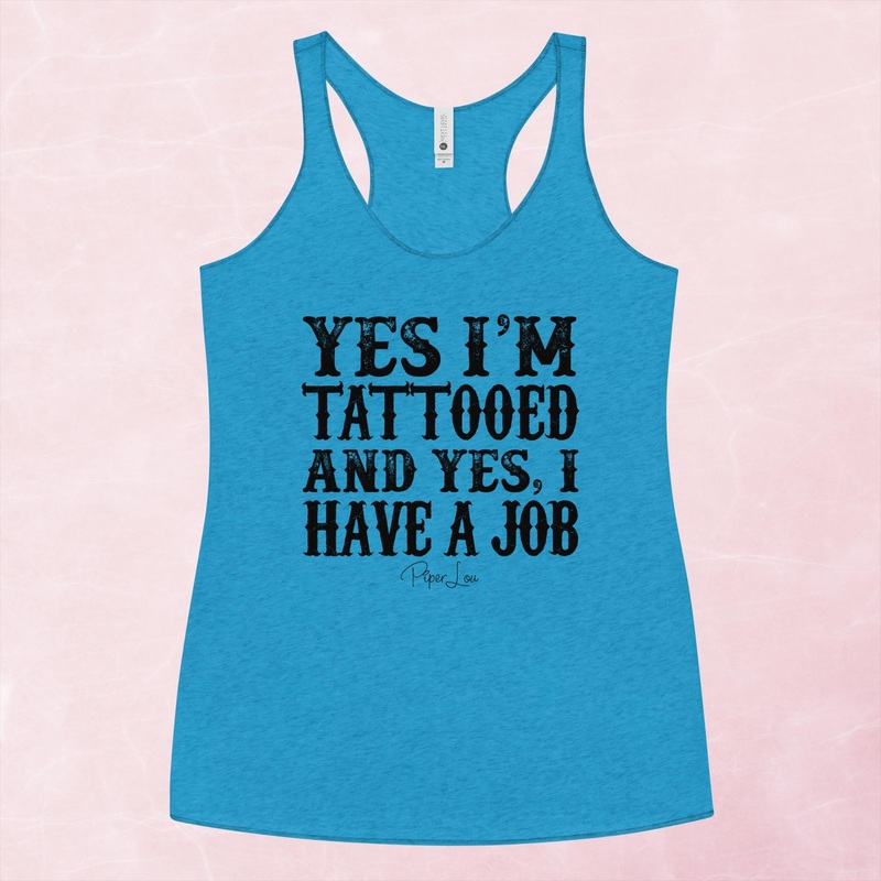 Yes I’m Tattooed And Yes I Have A Job Graphic Tank Top