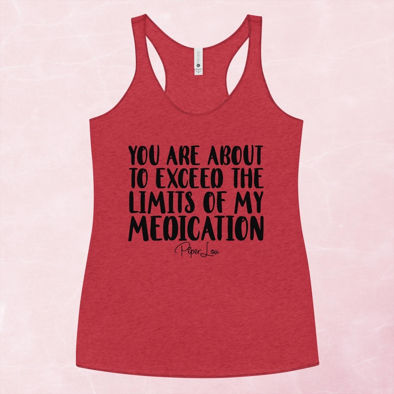 You Are About To Exceed The Limits Of My Medication Graphic Tank Top