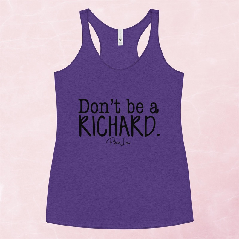 Don’t Be A Richard Feminine Graphic Tank Top