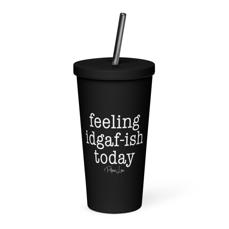 Feeling IDGAF-ish Today 20oz Burst Tumbler + Straw