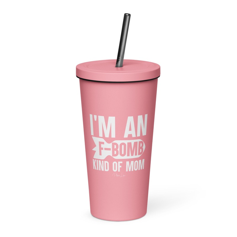 I’m An F-Bomb Kind Of Mom 20oz Burst Tumbler + Straw