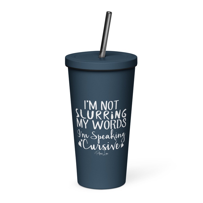 I’m Not Slurring My Words 20oz Burst Tumbler + Straw