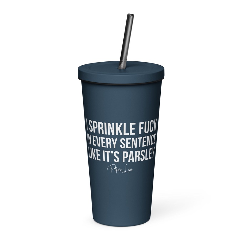 I Sprinkle Fuck In Every Sentence 20oz Burst Tumbler + Straw