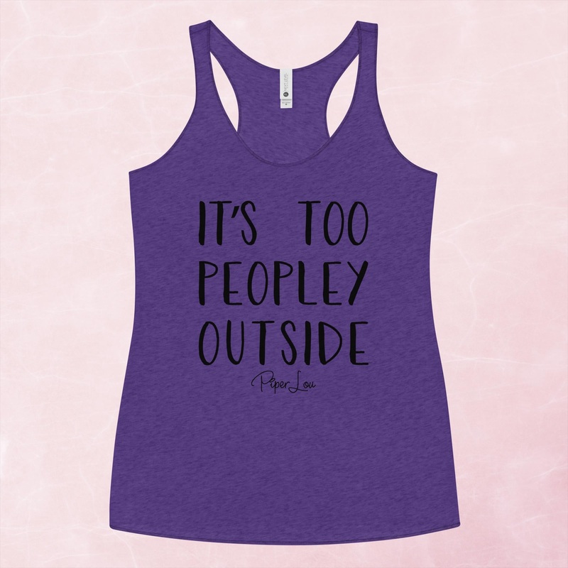 It’s Too Peopley Outside Graphic Tank Top