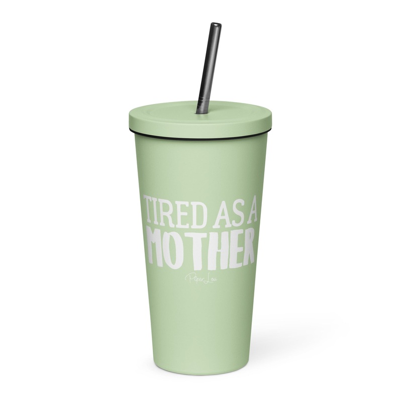 Tired As A Mother 20oz Burst Tumbler + Straw