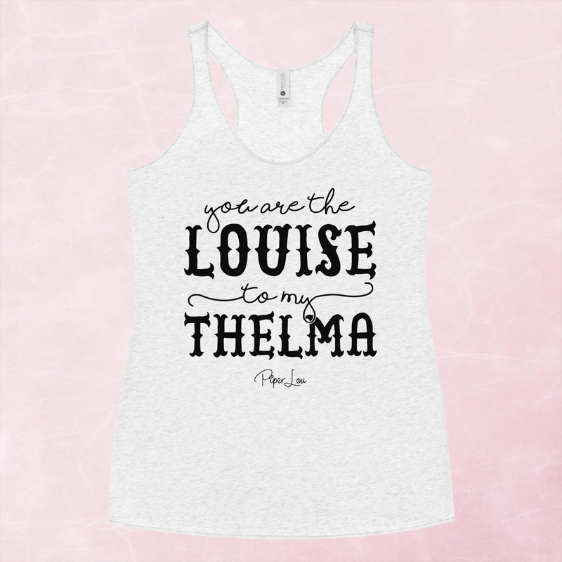 You Are The Louise To My Thelma Graphic Tank Top