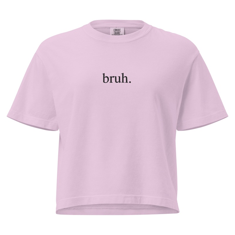 Bruh Embroidered Cropped Boxy Comfort Colors Tee