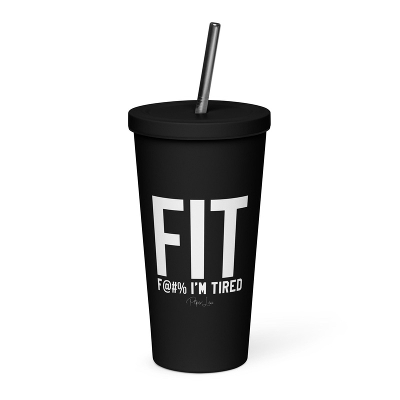 FIT Fuck I’m Tired 20oz Burst Tumbler + Straw