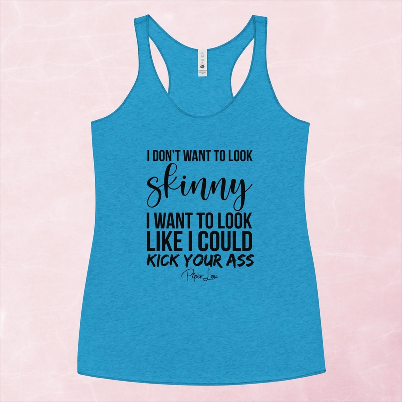 I Don’t Want To Look Skinny Graphic Tank Top