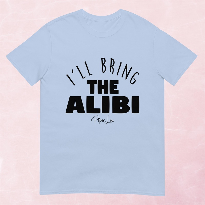 I’ll Bring The Alibi Graphic Tee