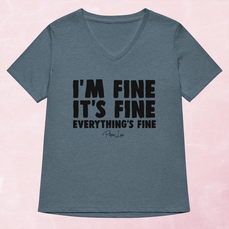 I’m Fine It’s Fine Everything’s Fine Women’s Graphic V-Neck
