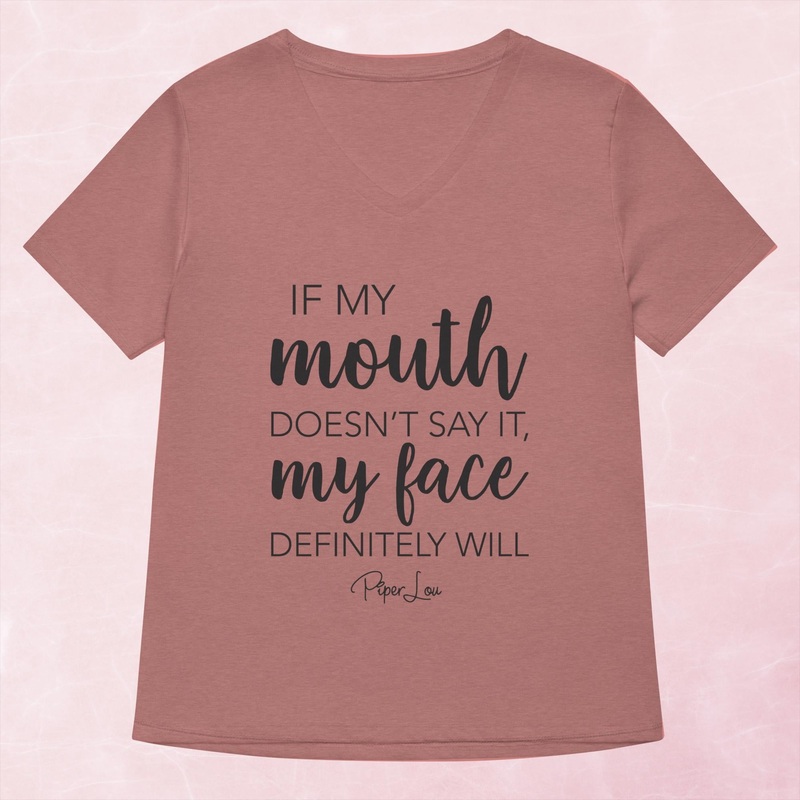 If My Mouth Doesn’t Say It My Face Definitely Will Women’s Graphic V-Neck
