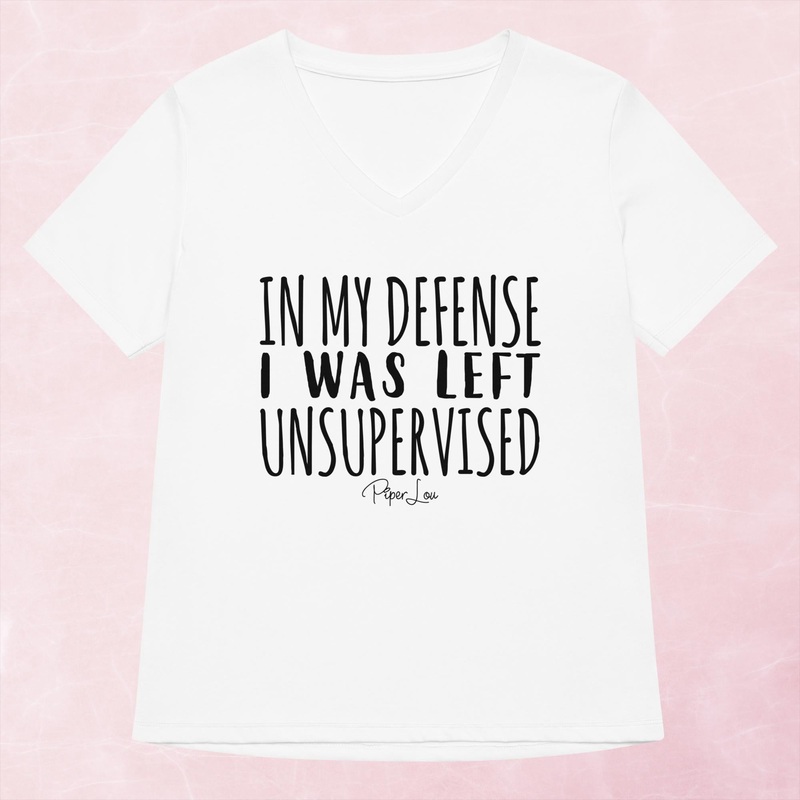 In My Defense I Was Left Unsupervised Womens Graphic V-Neck