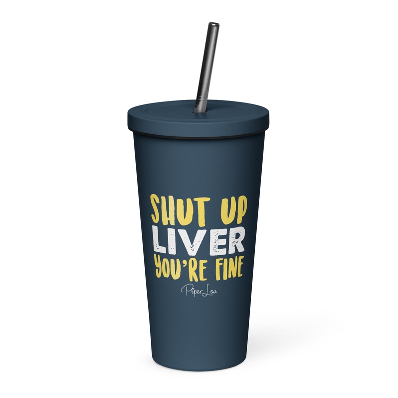 Shut Up Liver 20oz Burst Tumbler + Straw