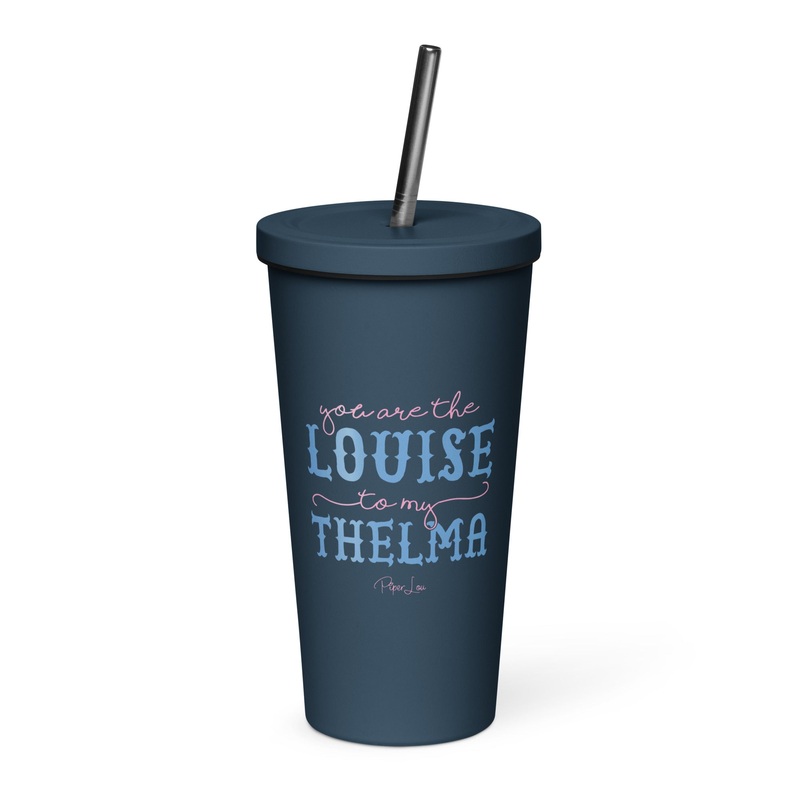 You Are The Louise To My Thelma 20oz Burst Tumbler + Straw