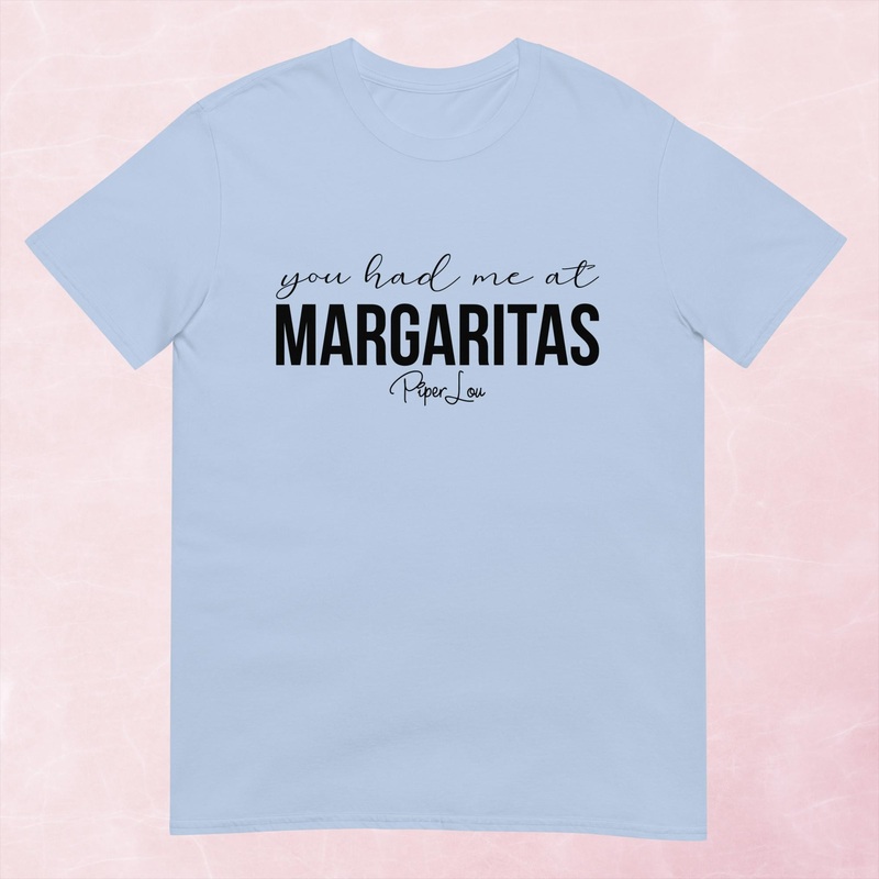 You Had Me At Margaritas Graphic Tee