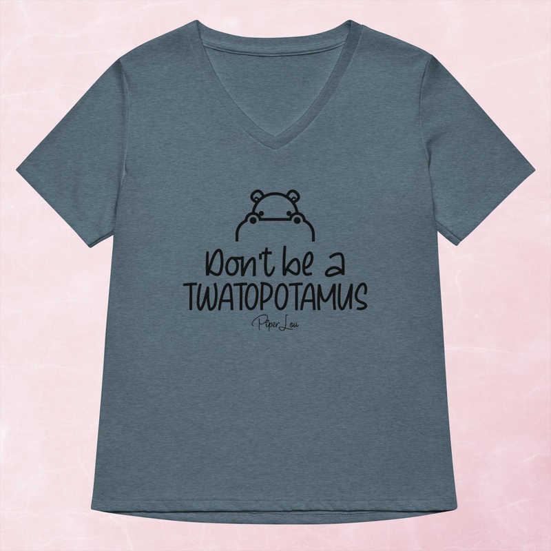 Don’t Be A Twatopotamus Women’s Graphic V-Neck