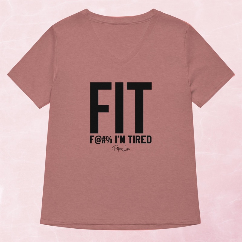 Fit Fuck I’m Tired Women’s Graphic V-Neck