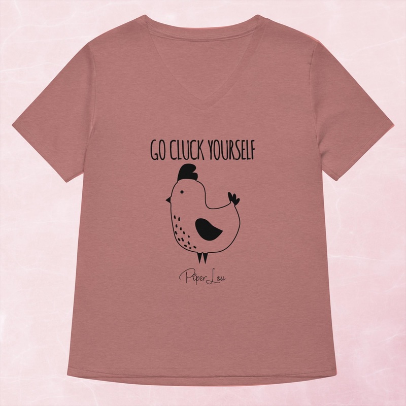 Go Cluck Yourself Women’s Graphic V-Neck