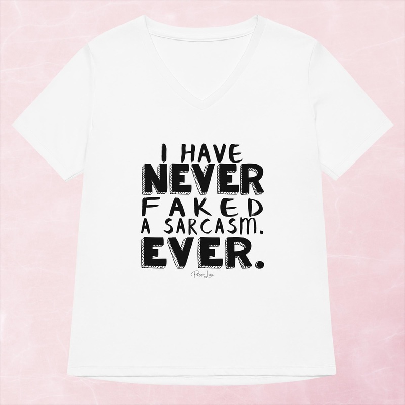 I Have Never Faked A Sarcasm Women’s Graphic V-Neck
